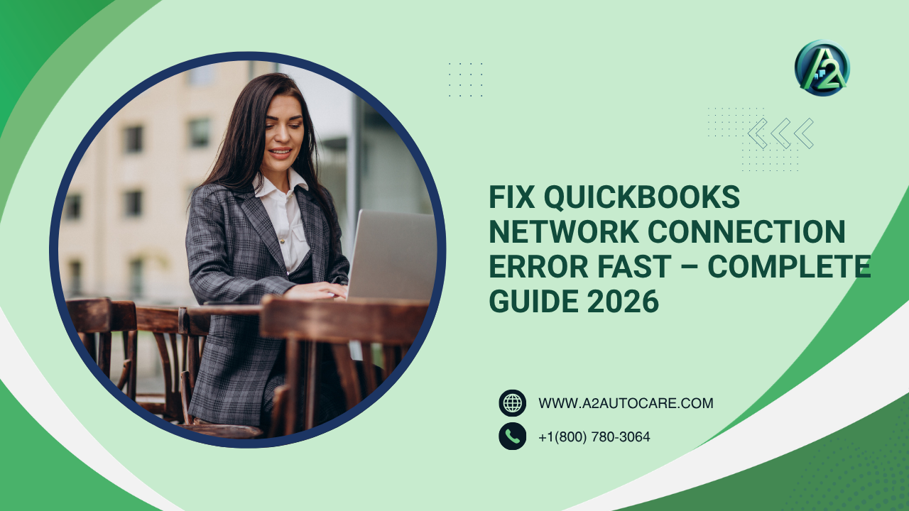 QuickBooks Network Connection Error Causes And Simple Fixes Explained
